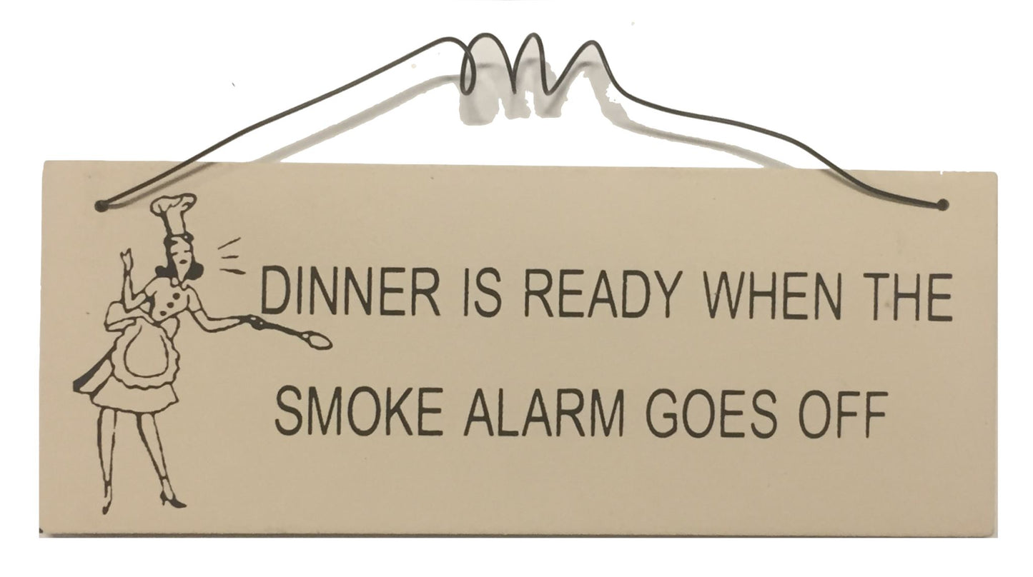 Dinner is ready When the smoke alarm goes off Gifts www.HouseSign.uk