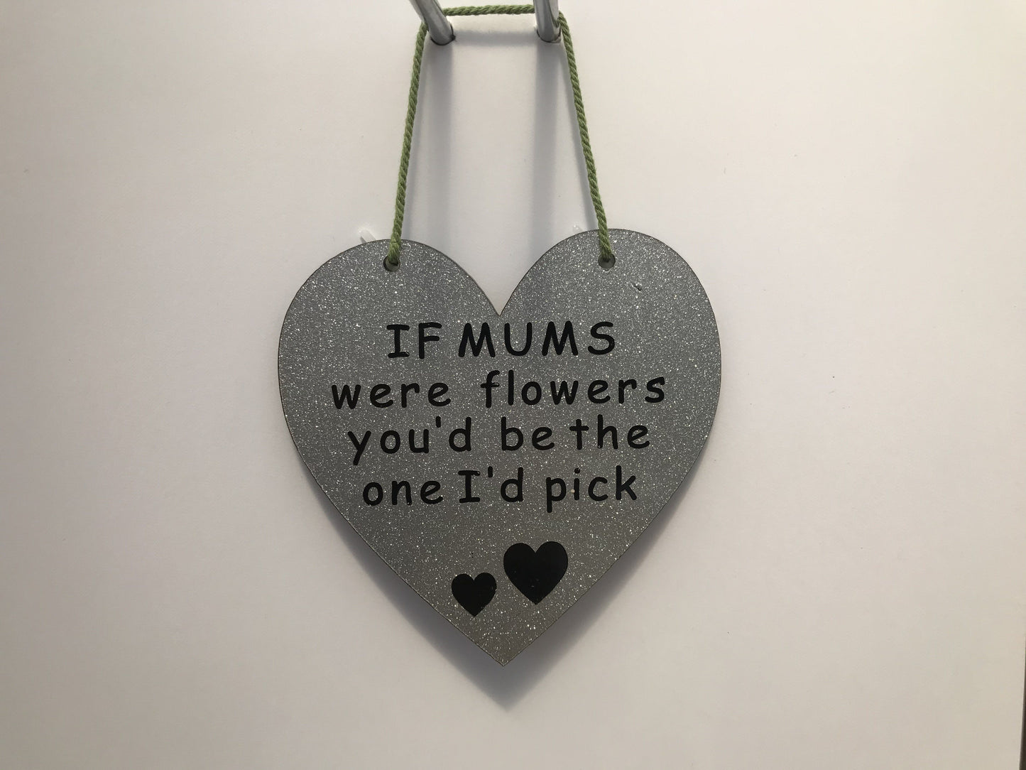 IF MUMS were flowers you'd be the one I'd pick Gifts www.HouseSign.co.uk