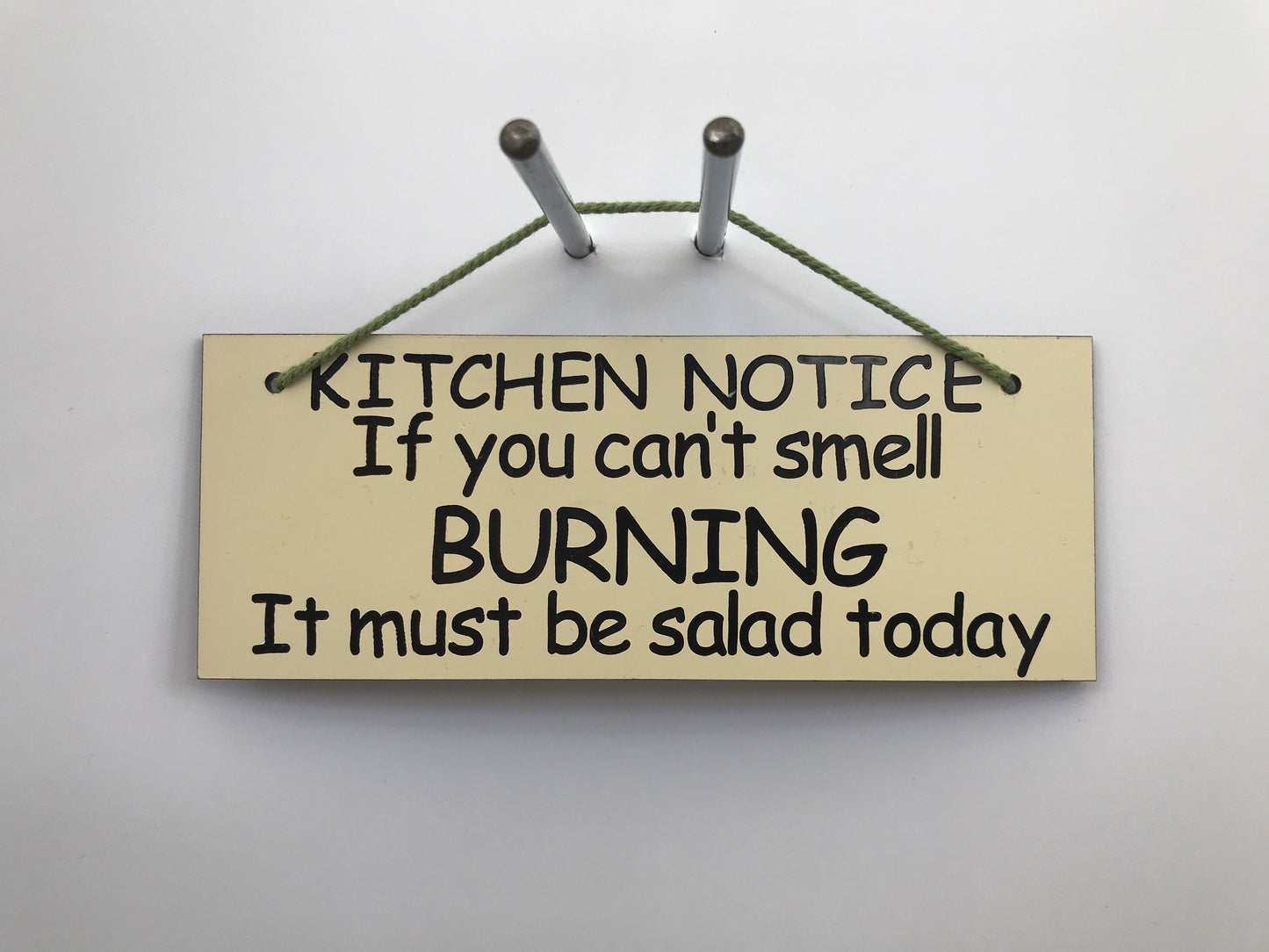 KITCHEN NOTICE If you smell BURNING It must be salad today Gifts www.HouseSign.co.uk