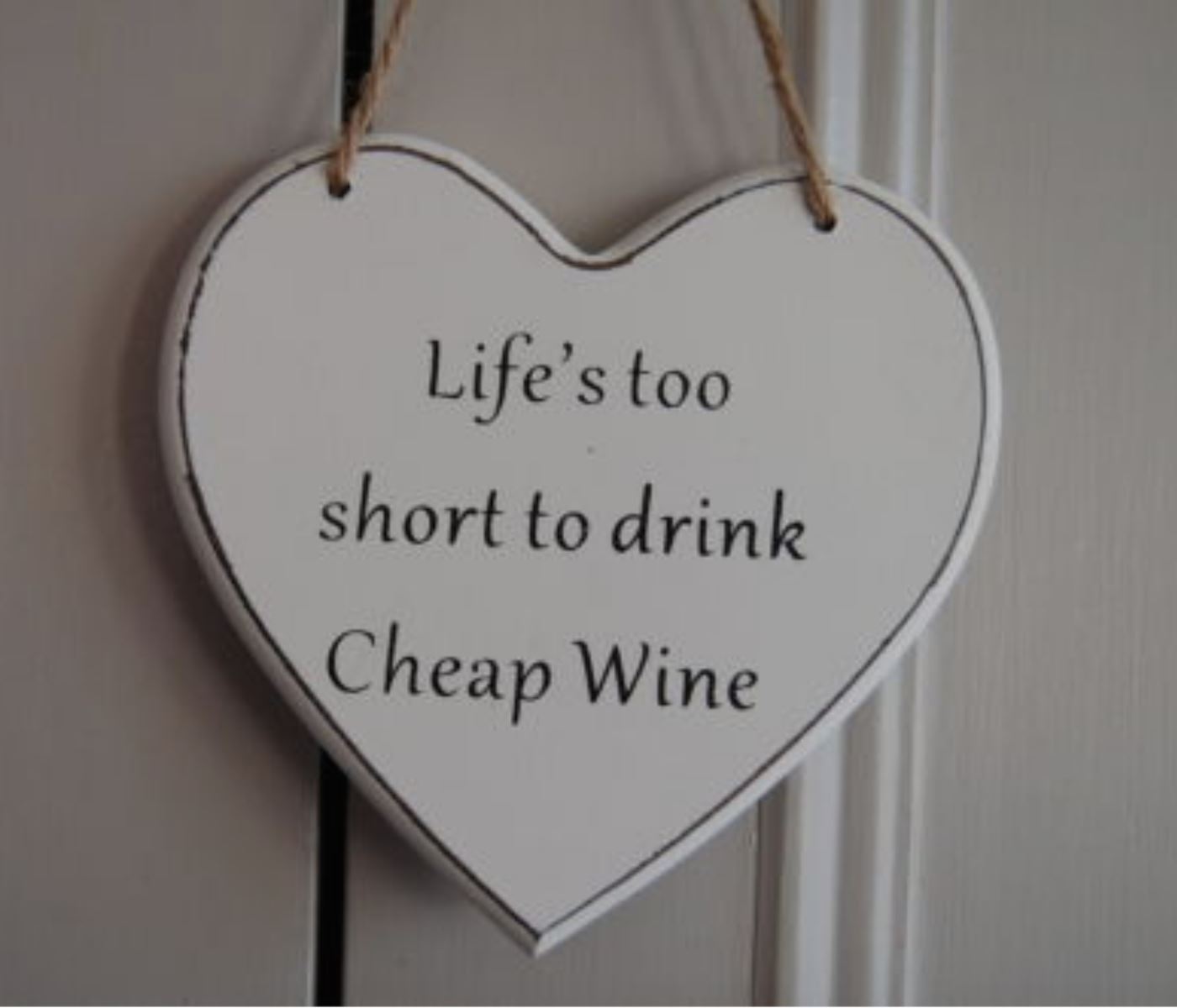 Life's too short to drink Cheap Wine Gifts www.HouseSign.uk
