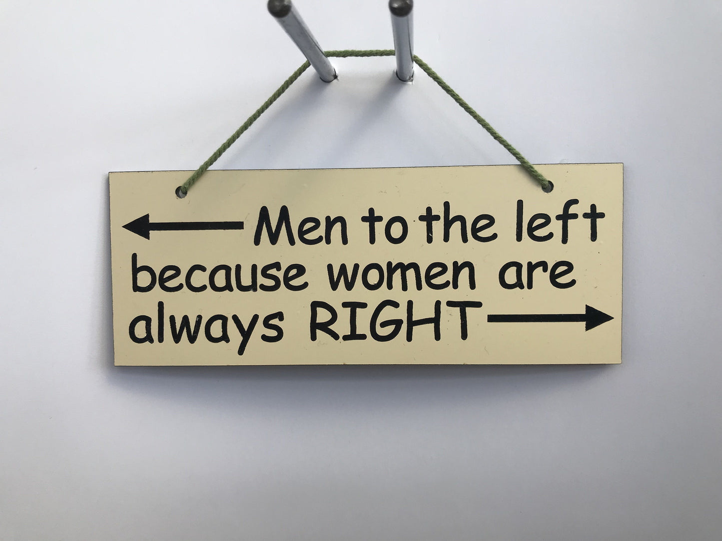 Men to the left because women are always right Gifts www.HouseSign.co.uk