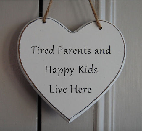 Tired Parents and Happy Kids Live Here Gifts www.HouseSign.uk 