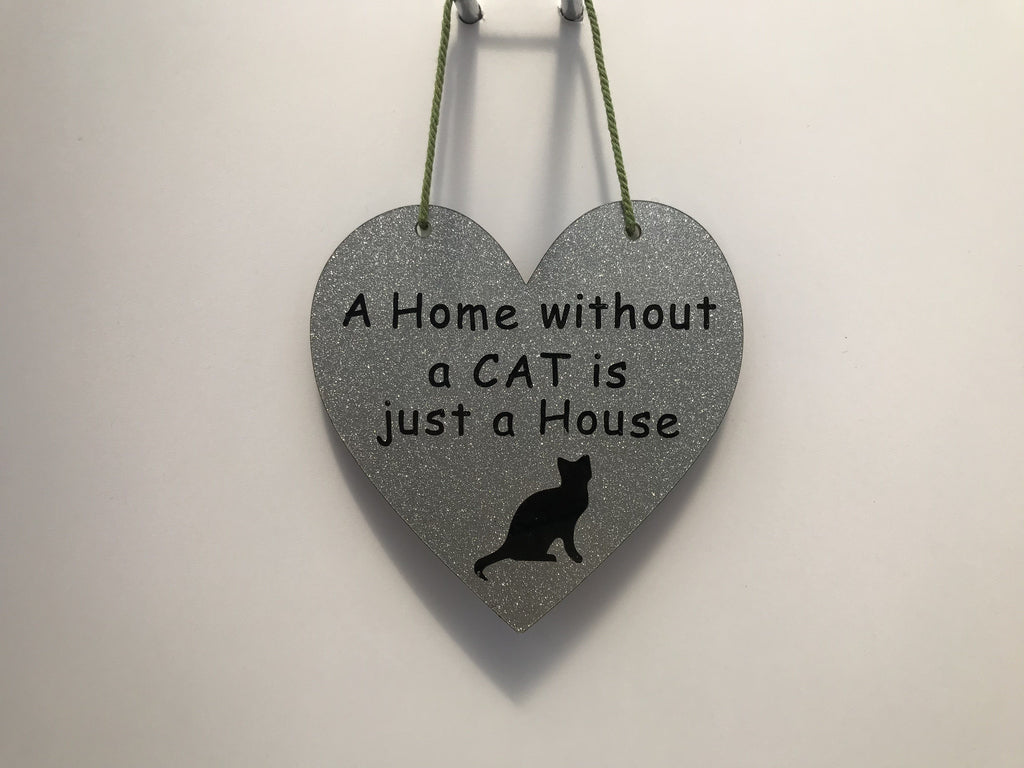 A Home without a CAT is just a house Gifts www.HouseSign.co.uk 