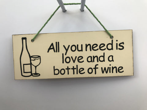 All you need is love and a bottle of wine Gifts www.HouseSign.co.uk 