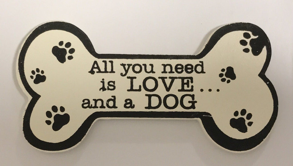 All you need is LOVE and a DOG Magnet Sign Gifts www.HouseSign.uk 
