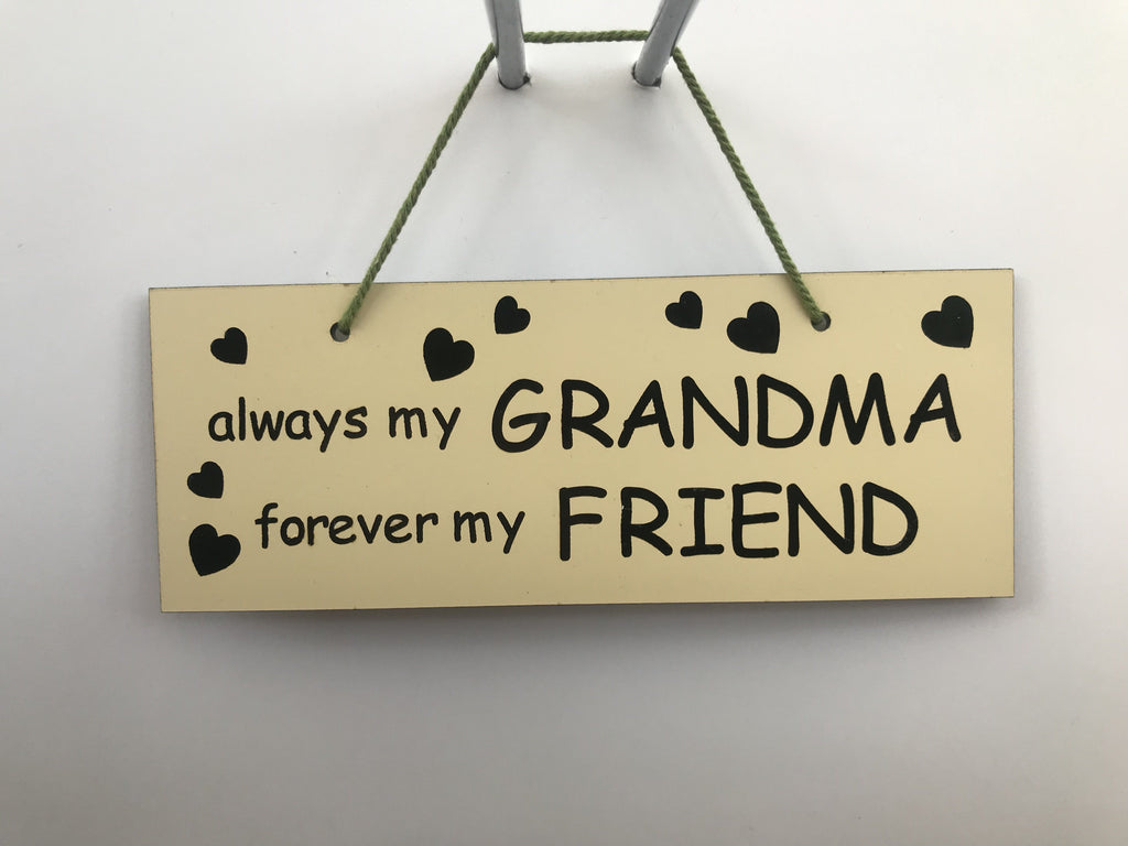Always my grandma forever my friend Gifts www.HouseSign.co.uk 