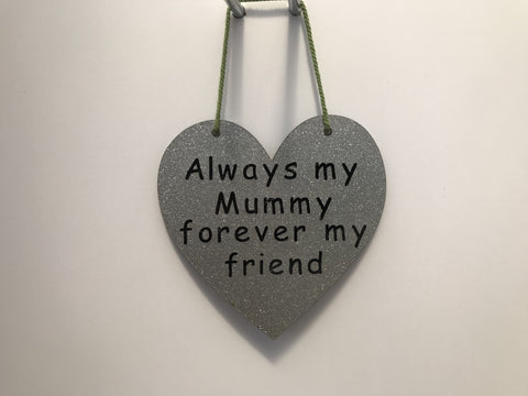 Always my Mummy forever my friend Gifts www.HouseSign.co.uk 