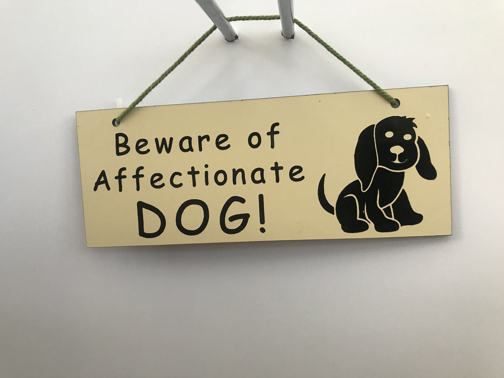 Beware of the affectionate dog Gifts www.HouseSign.co.uk 