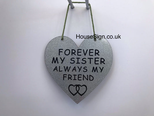 FOREVER MY SISTER ALWAYS MY FRIEND Gifts www.HouseSign.co.uk 