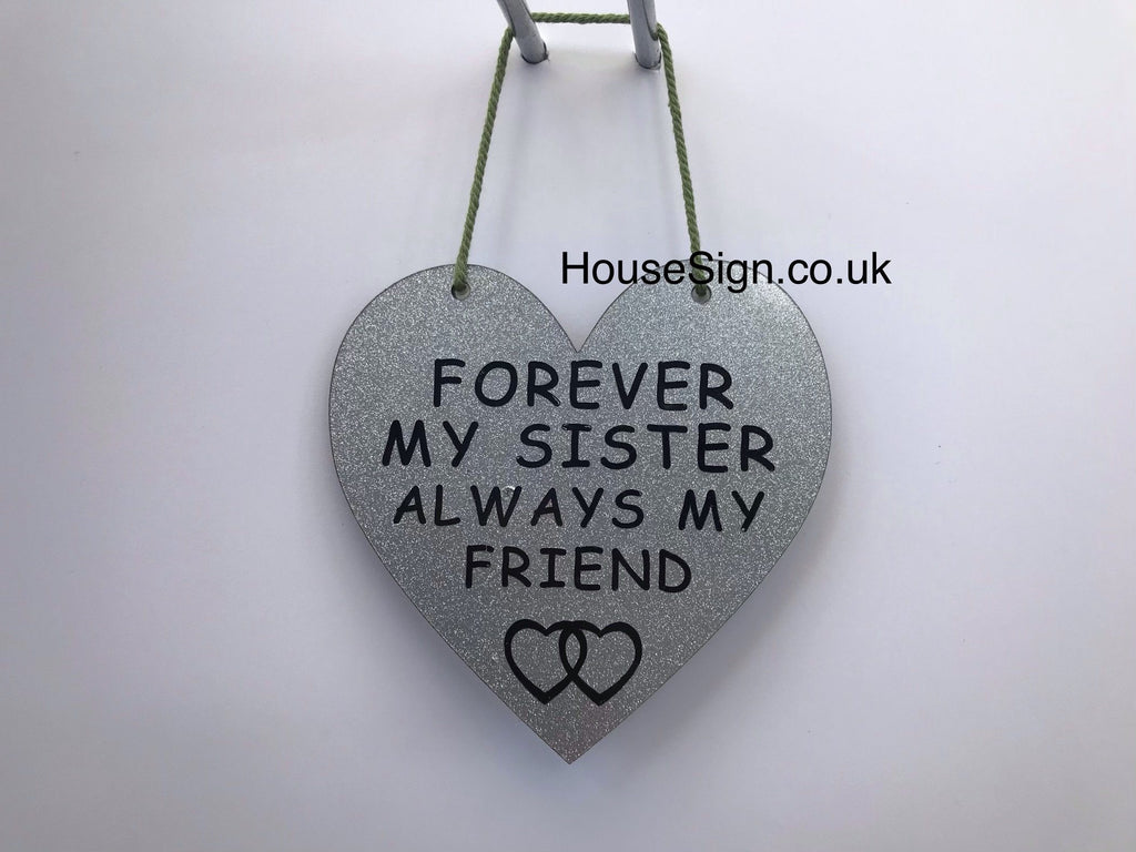 FOREVER MY SISTER ALWAYS MY FRIEND Gifts www.HouseSign.co.uk 
