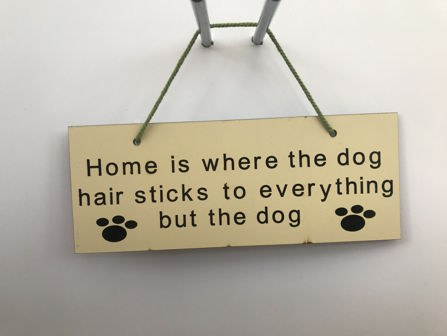 Home is where the dog hair sticks to anything but the dog Gifts www.HouseSign.co.uk 