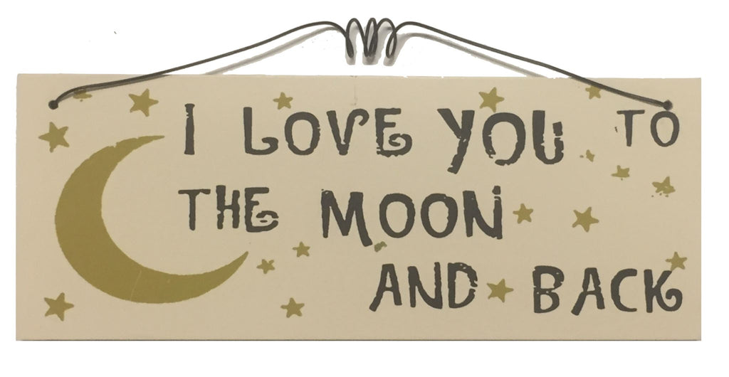 I love you to the moon and back Gifts www.HouseSign.uk 