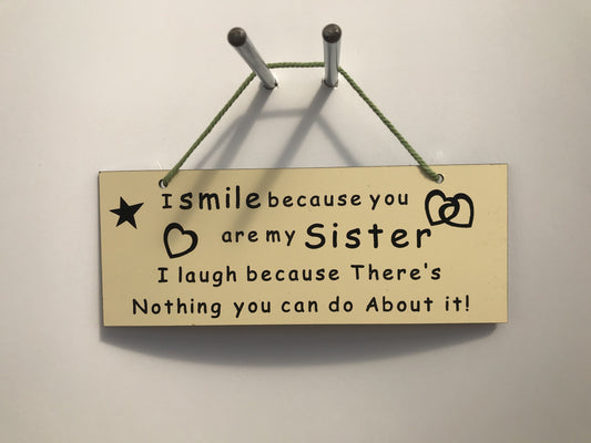 I smile because you are my sister Gifts www.HouseSign.co.uk 