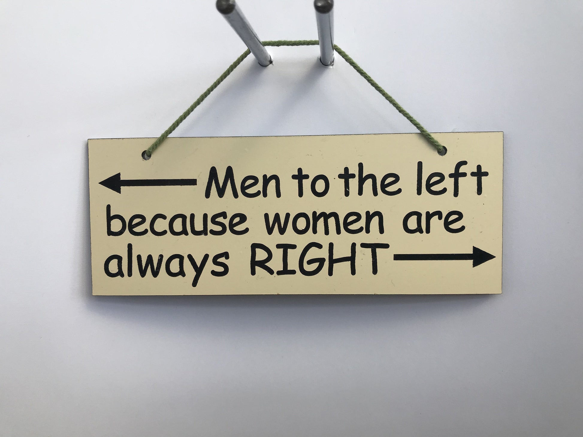 Men to the left because women are always right Gifts www.HouseSign.co.uk 
