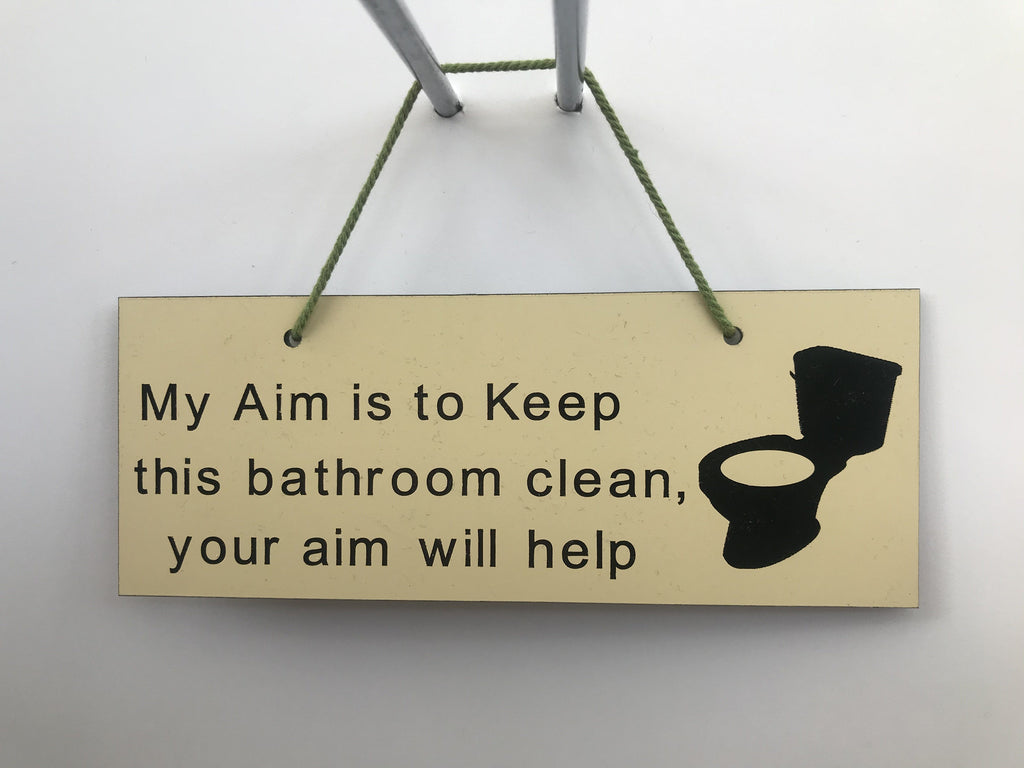 My aim is to keep the bathroom clean Gifts www.HouseSign.co.uk 