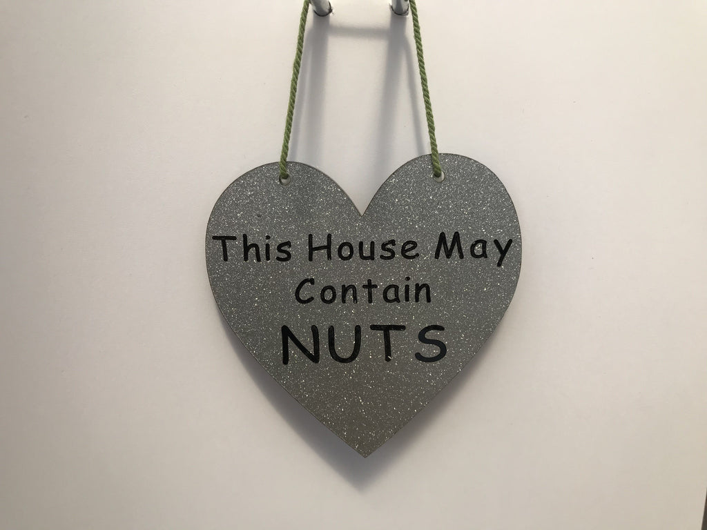This House May Contain NUTS Gifts www.HouseSign.co.uk 